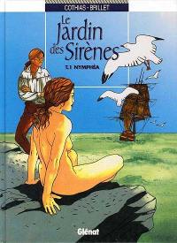 Le jardin des sirènes. Vol. 1. Nymphea