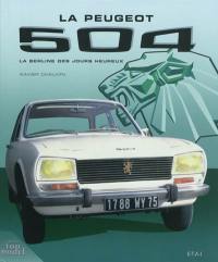 La Peugeot 504 : la berline des jours heureux