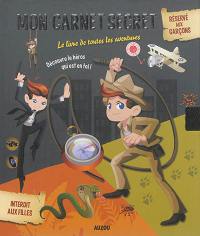 Mon carnet secret : le livre de toutes les aventures