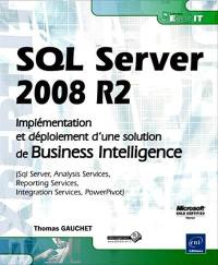 SQL Server 2008 R2 : implémentation et déploiement d'une solution de Business Intelligence