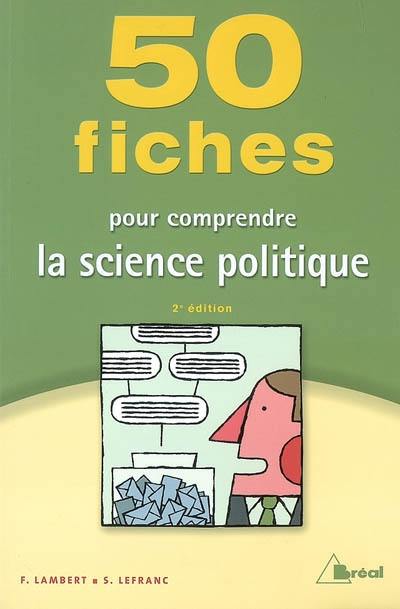 50 fiches pour comprendre la science politique