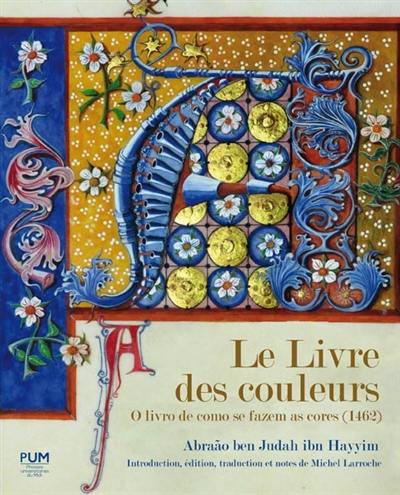 Le livre des couleurs. O livro de como se fazem as cores (1462)