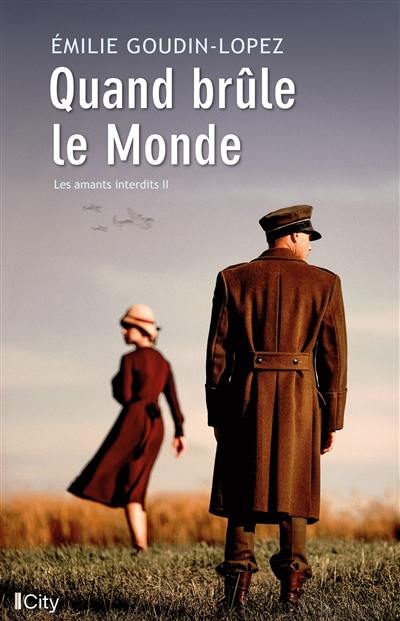 Les amants interdits. Vol. 2. Quand brûle le monde