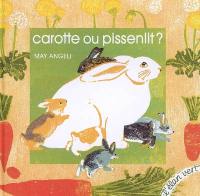 Carotte ou pissenlit ?