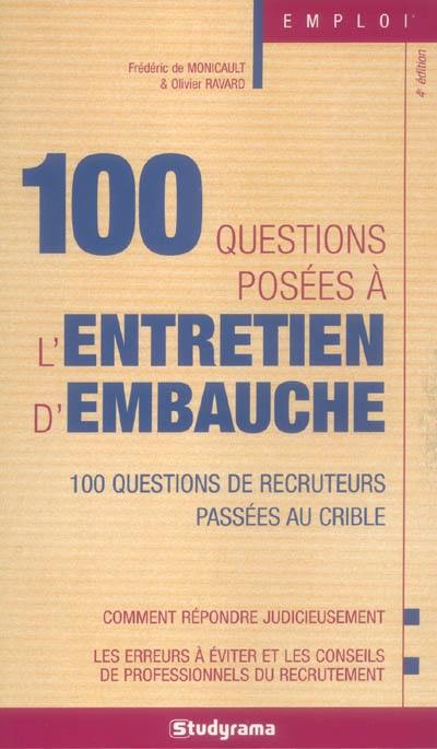 100 questions posées à l'entretien d'embauche : 100 questions de recruteurs passées au crible