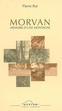 Morvan : mémoire d'une montagne