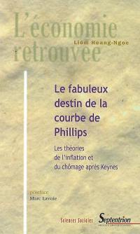 Le fabuleux destin de la courbe de Phillips : les théories de l'inflation et du chômage après Keynes