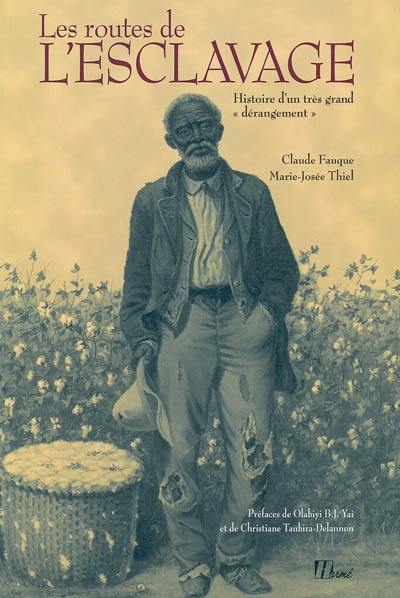 Les routes de l'esclavage : histoire d'un très grand dérangement