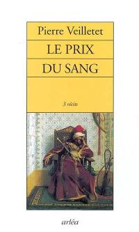 Le prix du sang : 3 récits