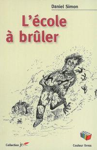 L'école à brûler