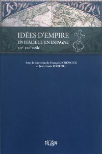 Idées d'empire en Italie et en Espagne (XIVe-XVIIe siècle)