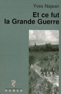 Et ce fut la Grande Guerre