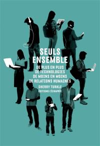 Seuls ensemble : de plus en plus de technologies, de moins en moins de relations humaines