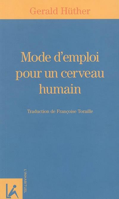 Mode d'emploi pour un cerveau humain