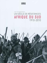 Afrique du Sud : un siècle de résistances, 1910-2010