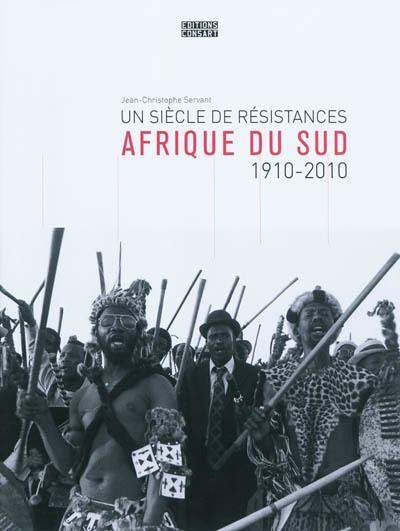 Afrique du Sud : un siècle de résistances, 1910-2010