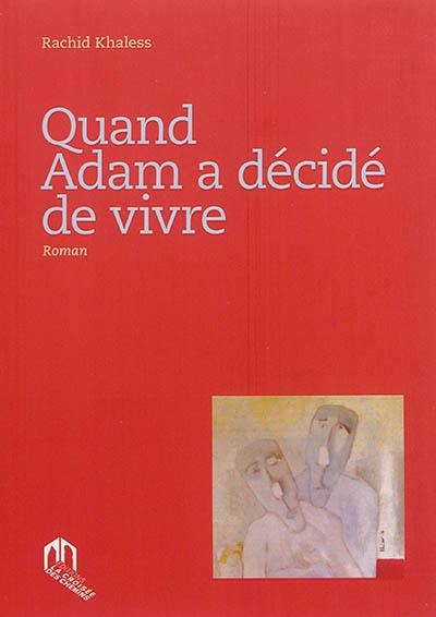 Quand Adam a décidé de vivre