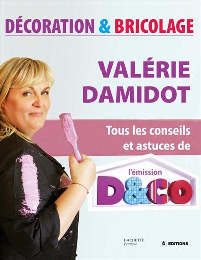 Décoration, bricolage : tous les conseils et astuces de Valérie Damidot