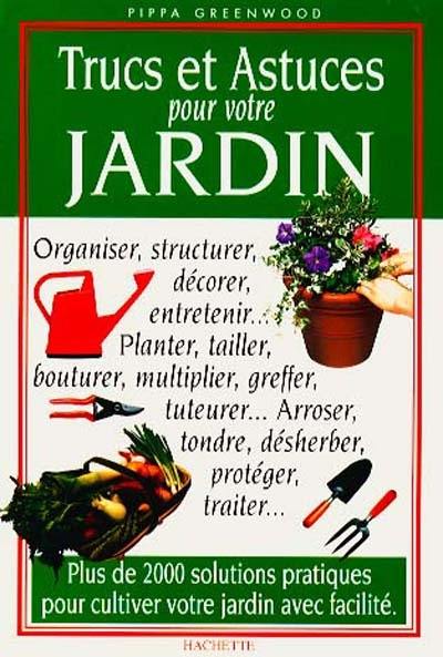 Trucs et astuces pour votre jardin