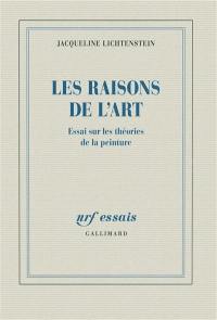 Les raisons de l'art : essai sur les théories de la peinture