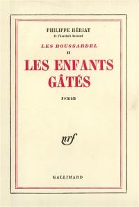 Les Boussardel. Vol. 2. Les enfants gâtés