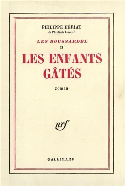 Les Boussardel. Vol. 2. Les enfants gâtés