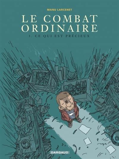 Le combat ordinaire. Vol. 3. Ce qui est précieux