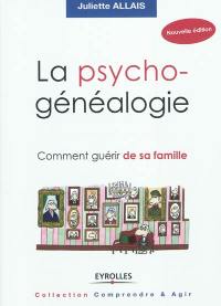 La psychogénéalogie : comment guérir de sa famille