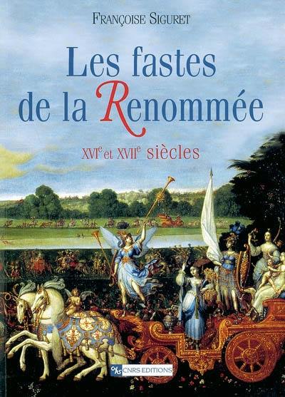 Les fastes de la Renommée : XVIe et XVIIe siècles