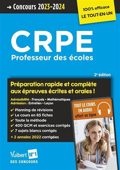 CRPE, professeur des écoles : préparation rapide et complète aux épreuves écrites et orales ! : concours 2023-2024