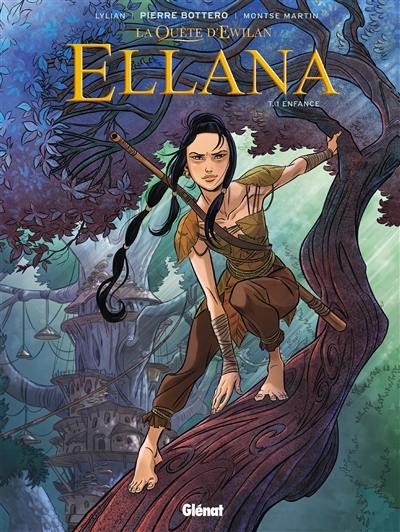 La quête d'Ewilan. Ellana. Vol. 1. Enfance