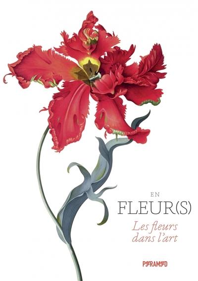 En fleur(s) : les fleurs dans l'art