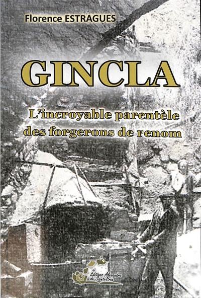 Gincla : l'incroyable parentèle des forgerons de renom