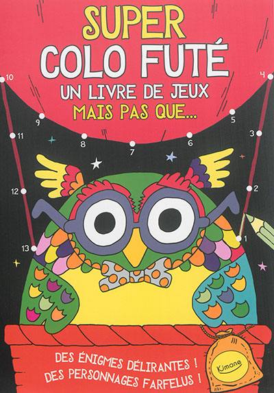 Super colo futé : un livre de jeux mais pas que...