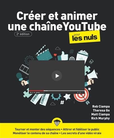 Créer et animer une chaîne YouTube pour les nuls