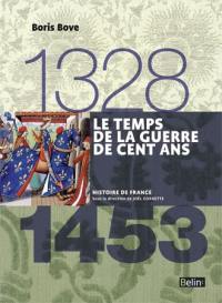 Le temps de la guerre de Cent Ans : 1328-1453