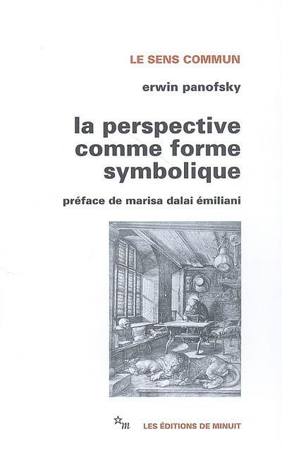 La perspective comme forme symbolique : et autres essais. La question de la perspective