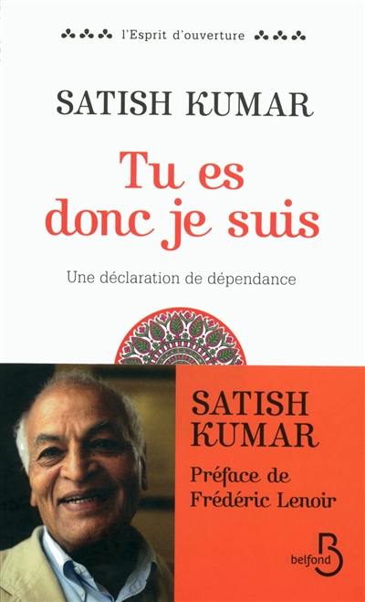 Tu es donc je suis : une déclaration de dépendance