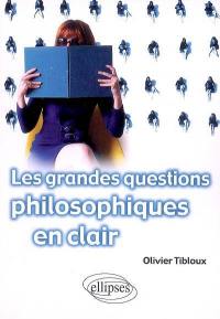 Les grandes questions philosophiques en clair