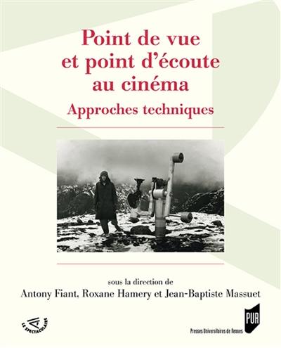 Point de vue et point d'écoute au cinéma : approches techniques