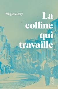 La colline qui travaille