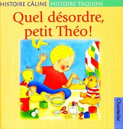 Quel désordre, petit Théo !