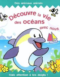 Découvre la vie des océans avec nous