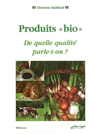 Produits bio : de quelle qualité parle-t-on ?