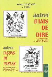 Autres façons de parler : français-provençal. Autrei biais de dire : provençau-francès