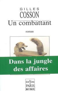 Un combattant : dans la jungle des affaires