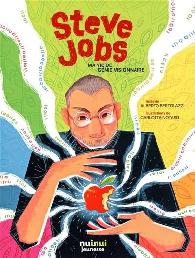 Steve Jobs : ma vie de génie visionnaire