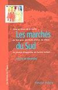 Les marchés du Sud : fêtes et foires de la truffe, du foie gras, de l'huile d'olive, du tilleul, du piment d'Espelette, du haricots tarbais...