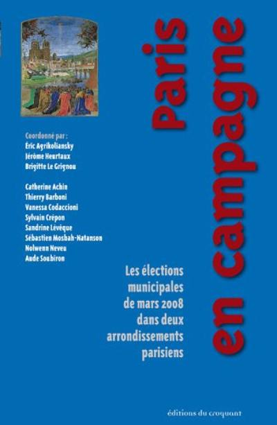 Paris en campagne : les élections municipales de mars 2008 dans deux arrondissements parisiens