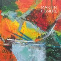 Martin Bissière : exposition, Soissons, Musée municipal, Arsenal, du 19 septembre au 15 novembre 2015